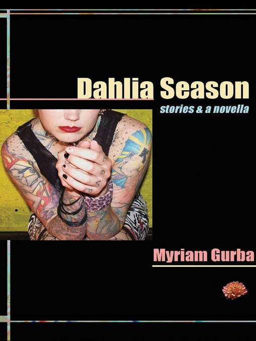 Title details for Dahlia Season by Myriam Gurba - Available